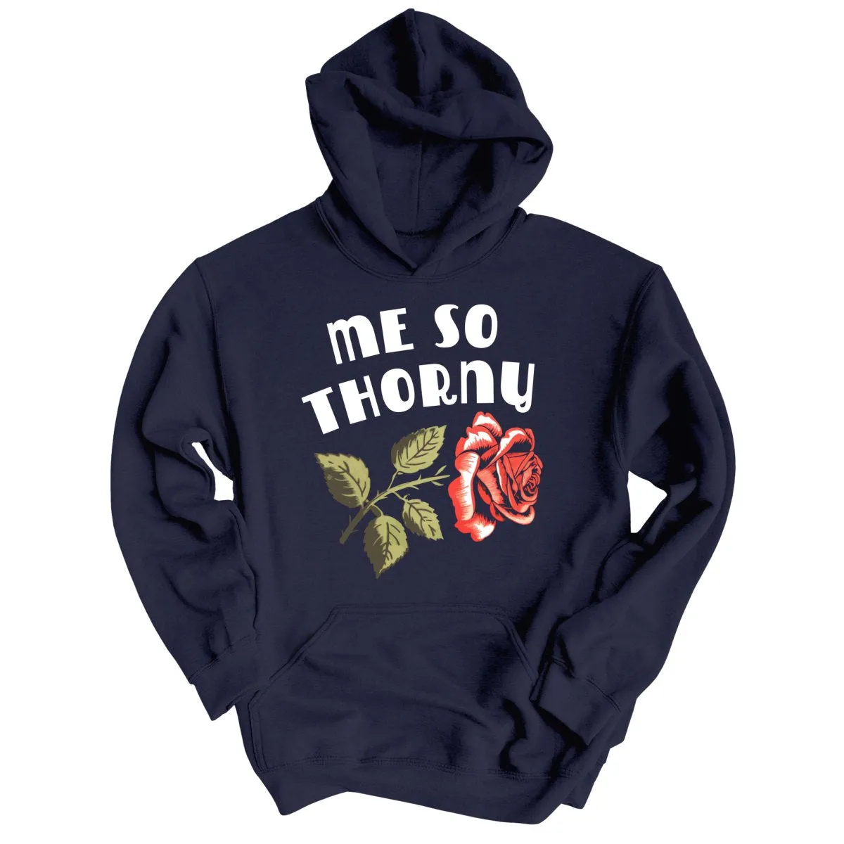 Me So Thorny Hoodie